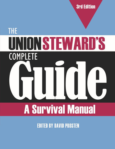Union Steward's Complete Guide, 3rd Edition, Updated