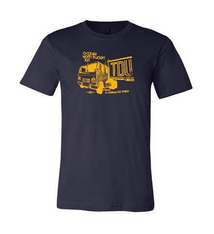 TDU "Cause Worth Truckin' For" T-Shirt